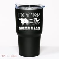 Don't Mess With Mama Bear Camping Gift Camper Gift Tumbler thumb 0
