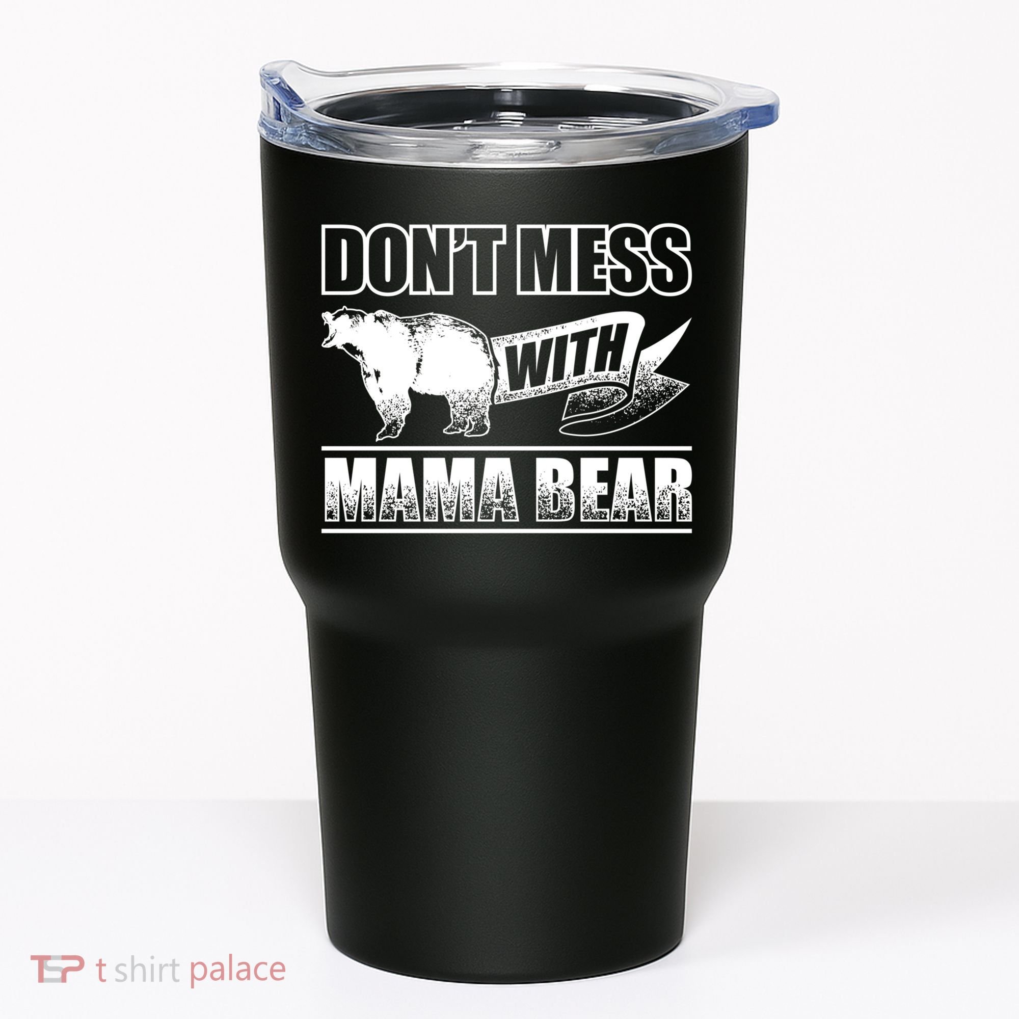 Don't Mess With Mama Bear Camping Gift Camper Gift Tumbler