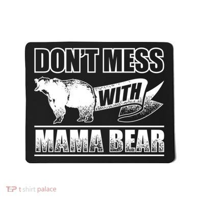 Don't Mess With Mama Bear Camping Gift Camper Gift Mousepad