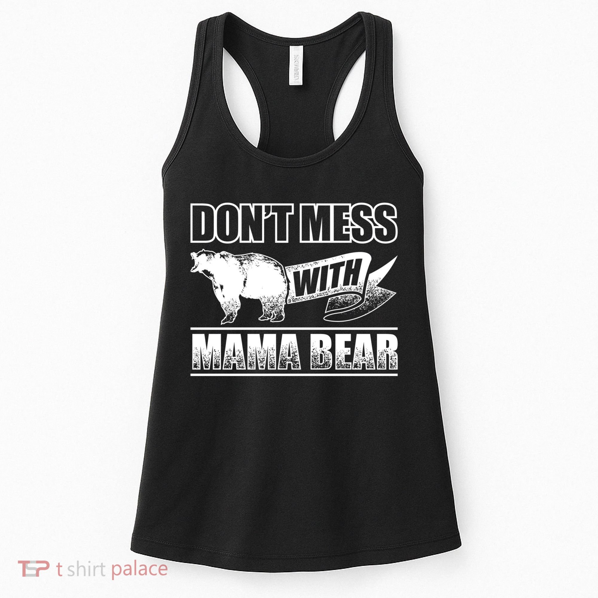 Don't Mess With Mama Bear Camping Gift Camper Gift Women's Tank Top