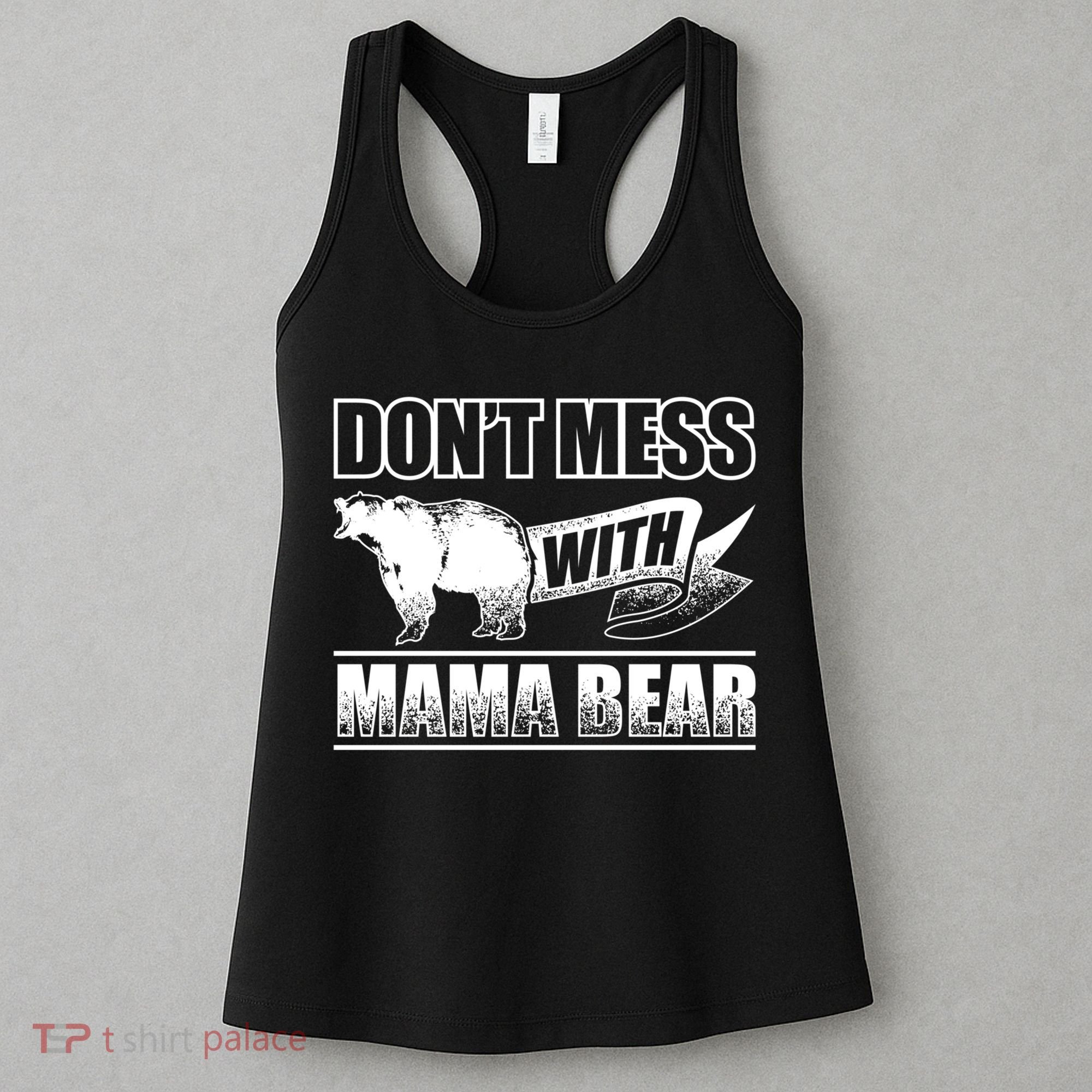 Don't Mess With Mama Bear Camping Gift Camper Gift Women's Tank Top