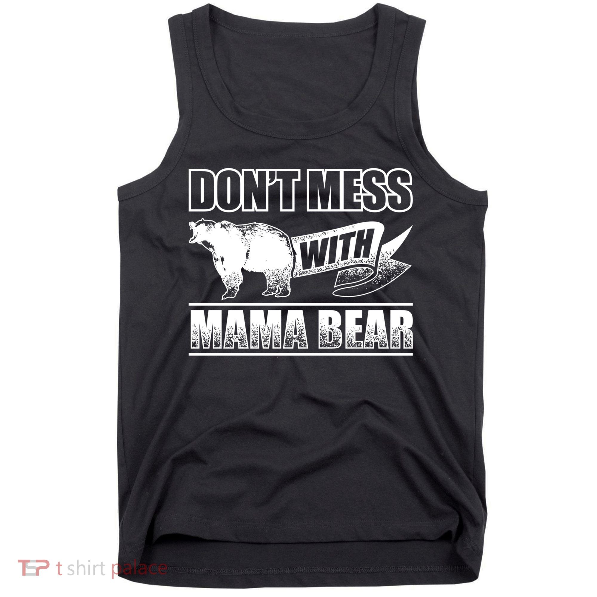 Don't Mess With Mama Bear Camping Gift Camper Gift Tank Top