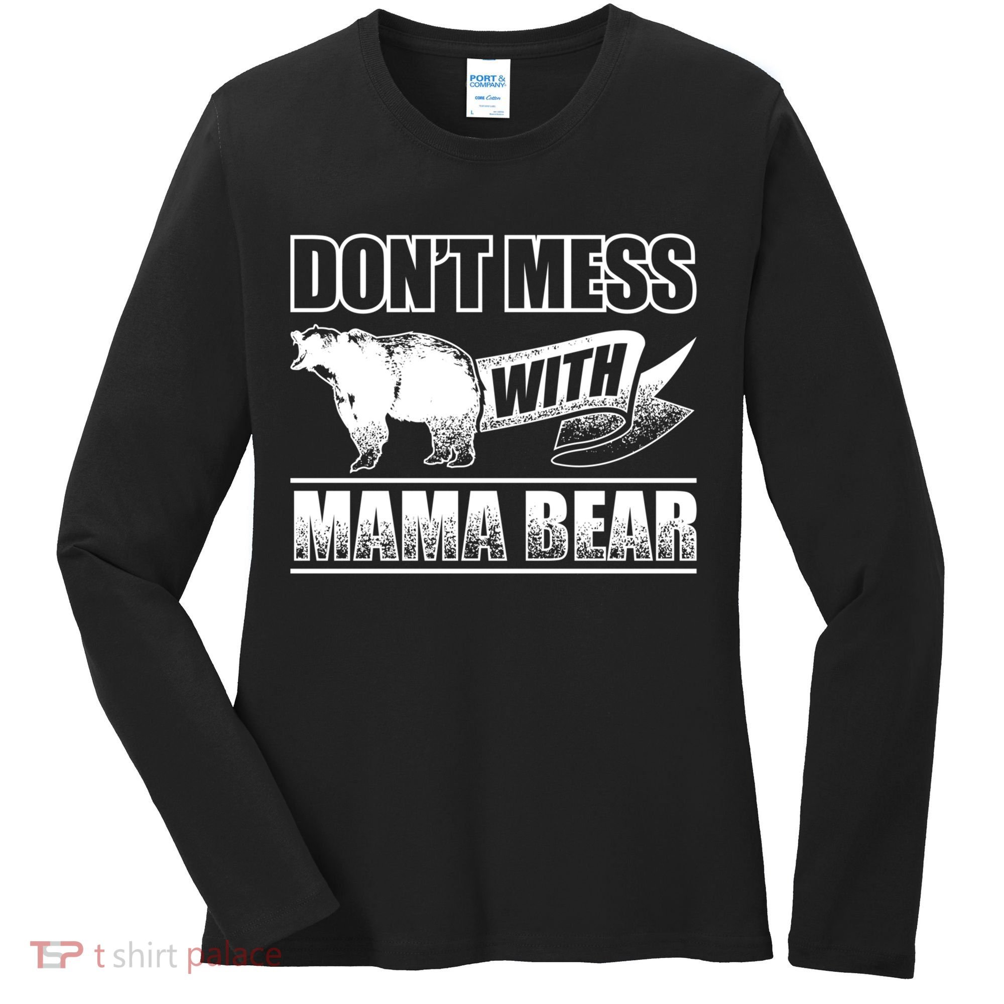 Don't Mess With Mama Bear Camping Gift Camper Gift Women's Long Sleeve Shirt