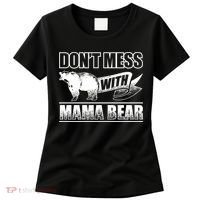 Don't Mess With Mama Bear Camping Gift Camper Gift Women's T-Shirt thumb 0