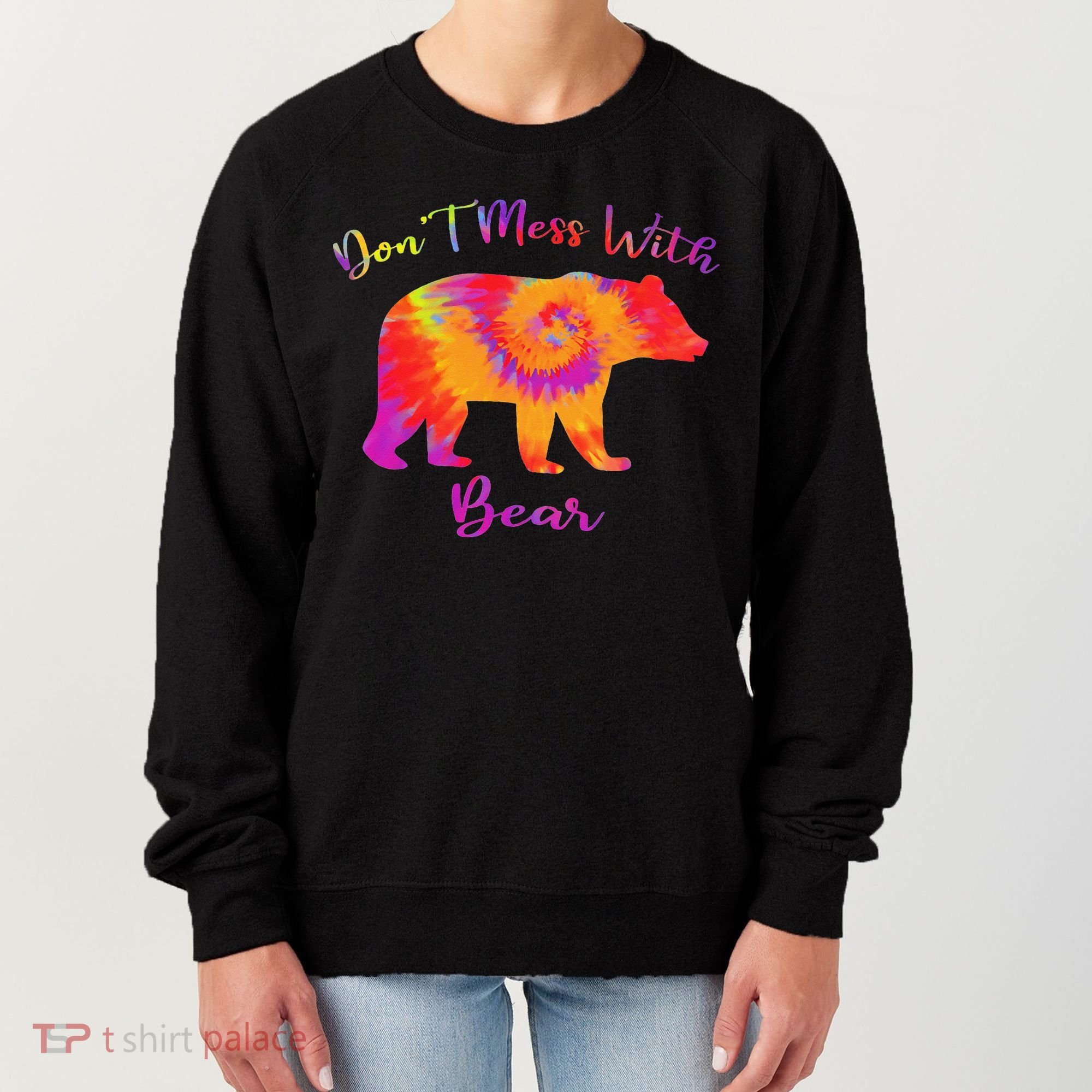 Don't Mess with Mama Bear Funny Mother's Day Tie Dye Women's Sweatshirt