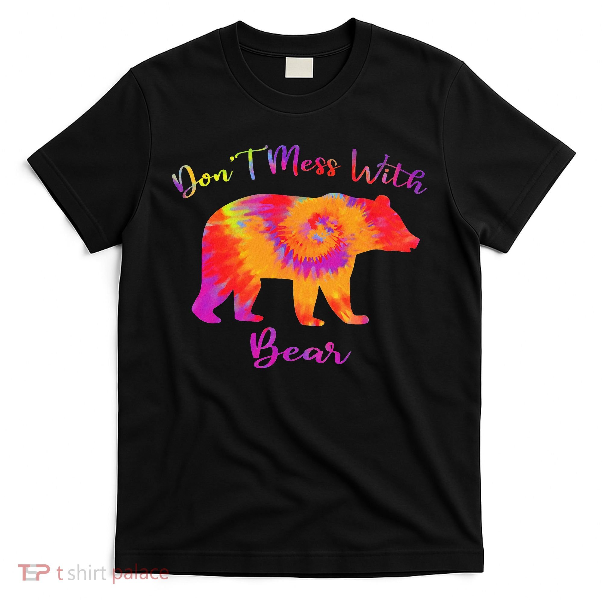 Don't Mess with Mama Bear Funny Mother's Day Tie Dye T-Shirt