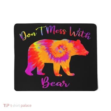 Don't Mess with Mama Bear Funny Mother's Day Tie Dye Mousepad