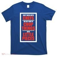 Dont Mess With The Chef Food Cooking Catering Culinary Gift T-Shirt thumb 0