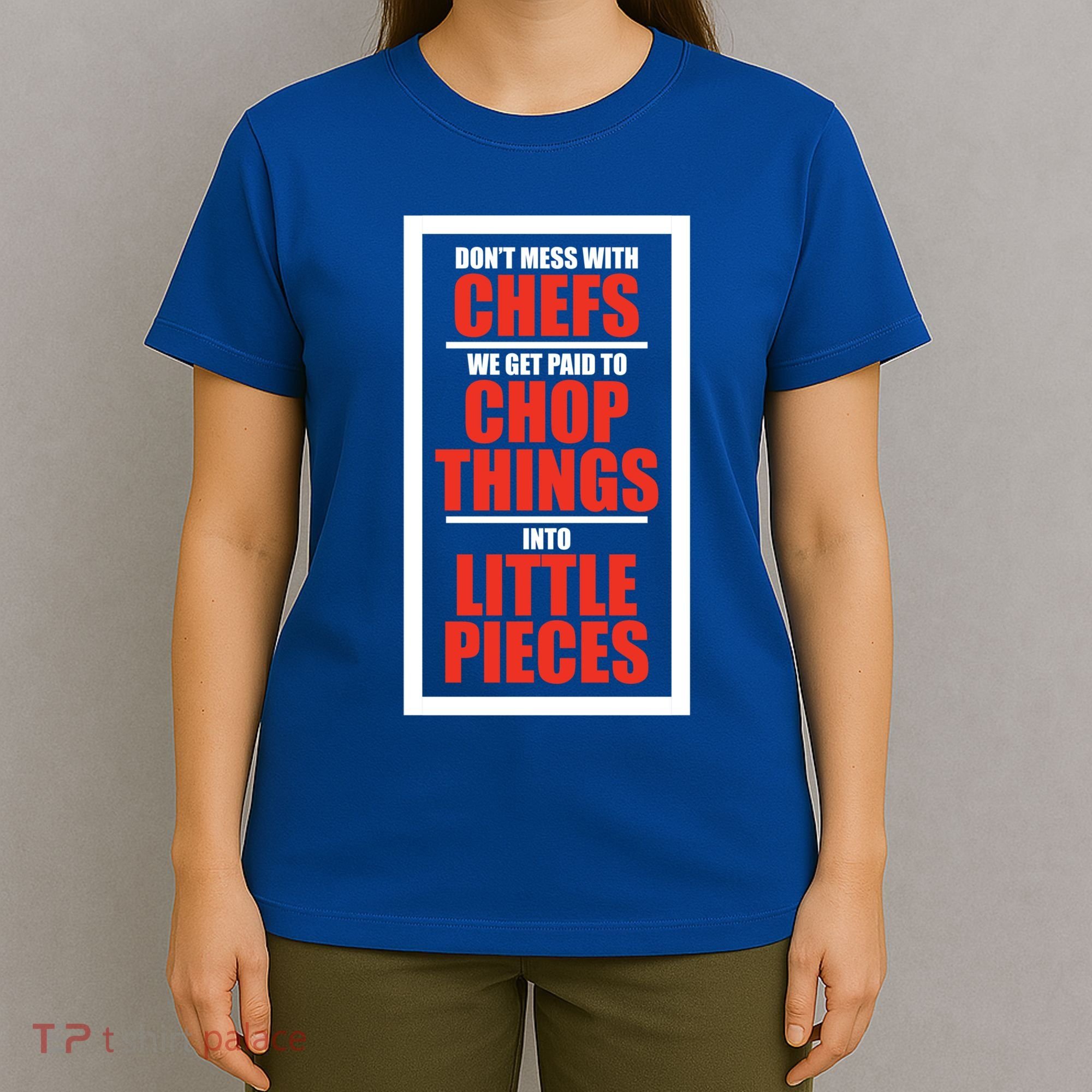 Dont Mess With The Chef Food Cooking Catering Culinary Gift T-Shirt