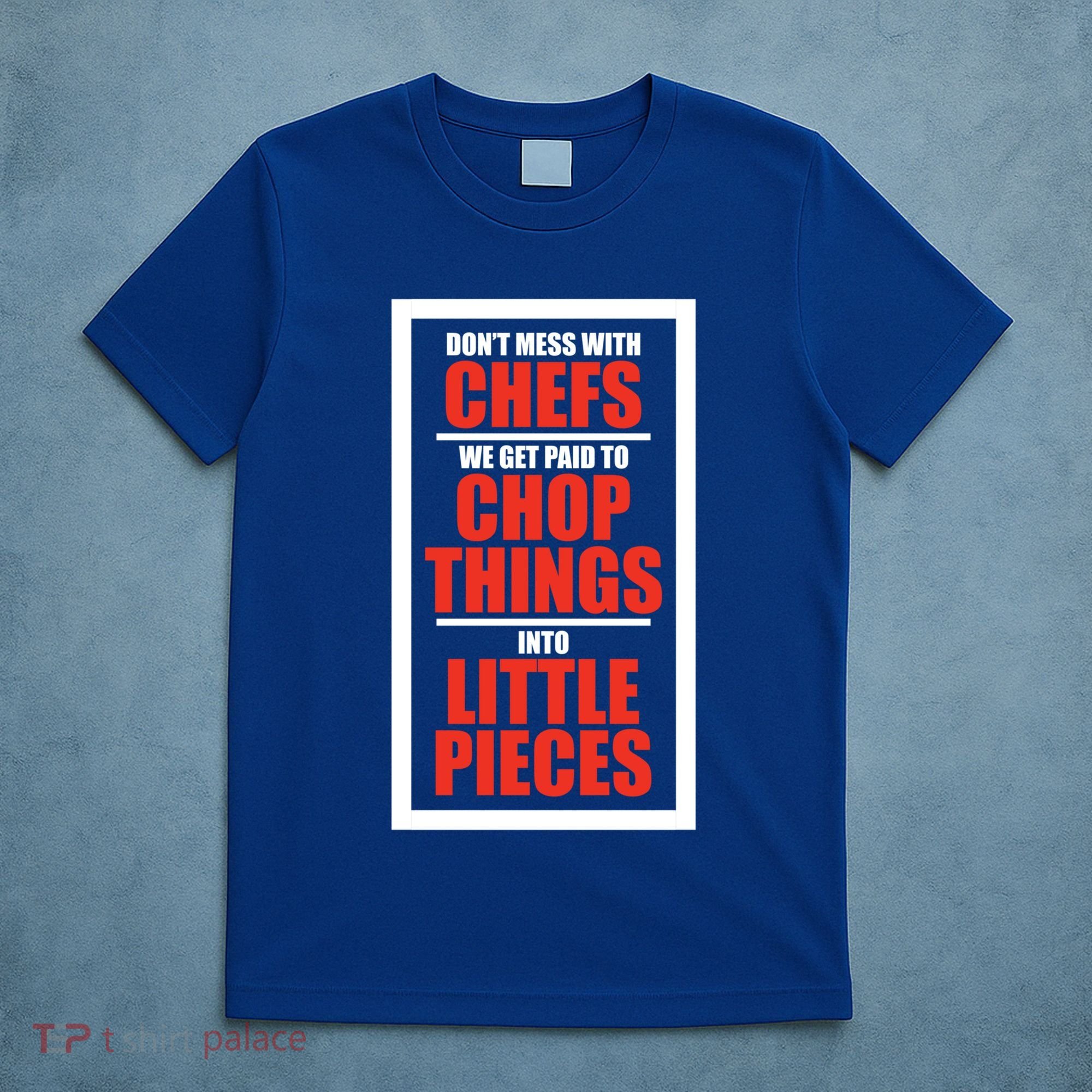 Dont Mess With The Chef Food Cooking Catering Culinary Gift T-Shirt