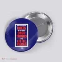 Dont Mess With The Chef Food Cooking Catering Culinary Gift Button thumb 0