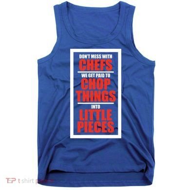 Dont Mess With The Chef Food Cooking Catering Culinary Gift Tank Top