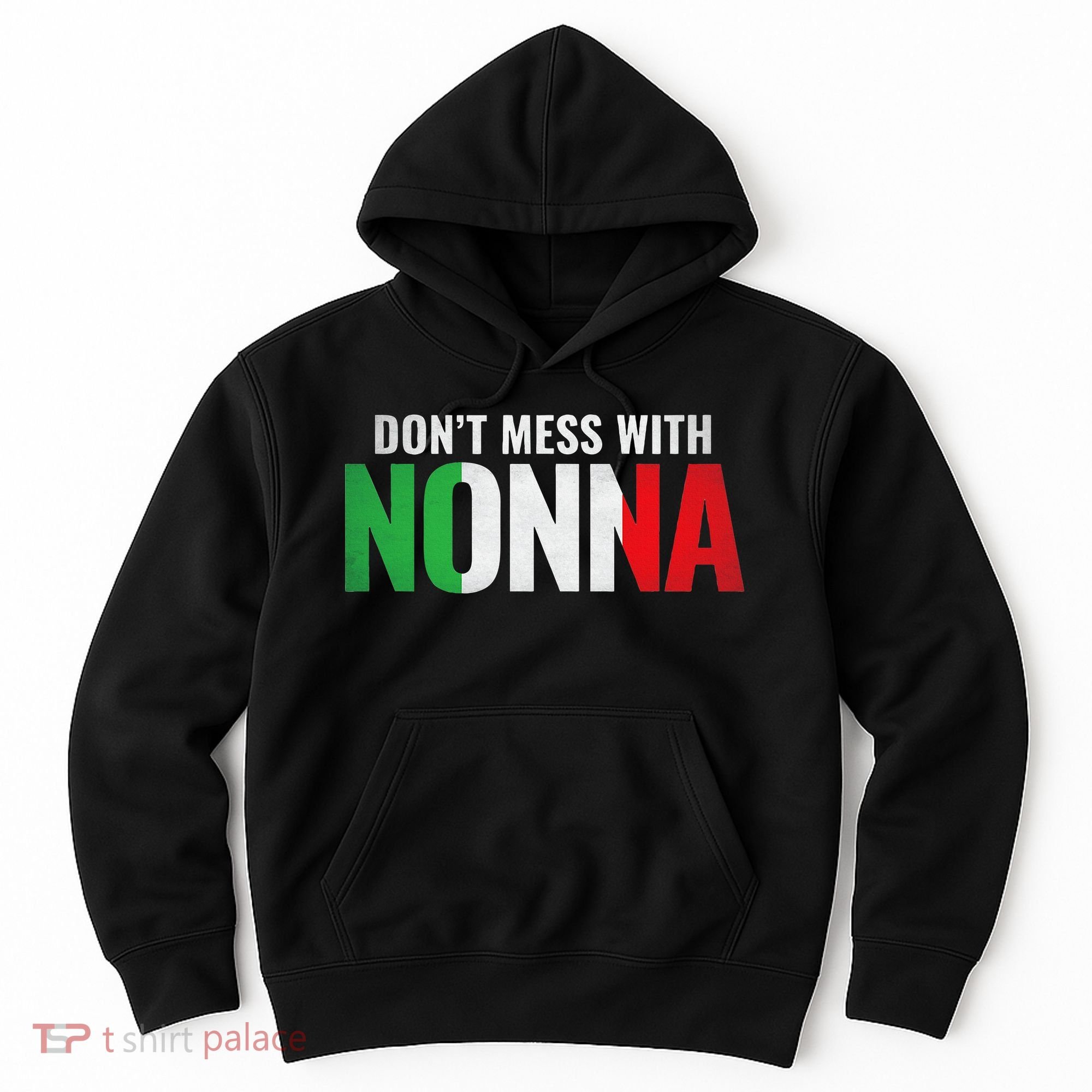 DonT Mess With Nonna Italian Grandma Hoodie