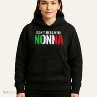 DonT Mess With Nonna Italian Grandma Hoodie thumb 5