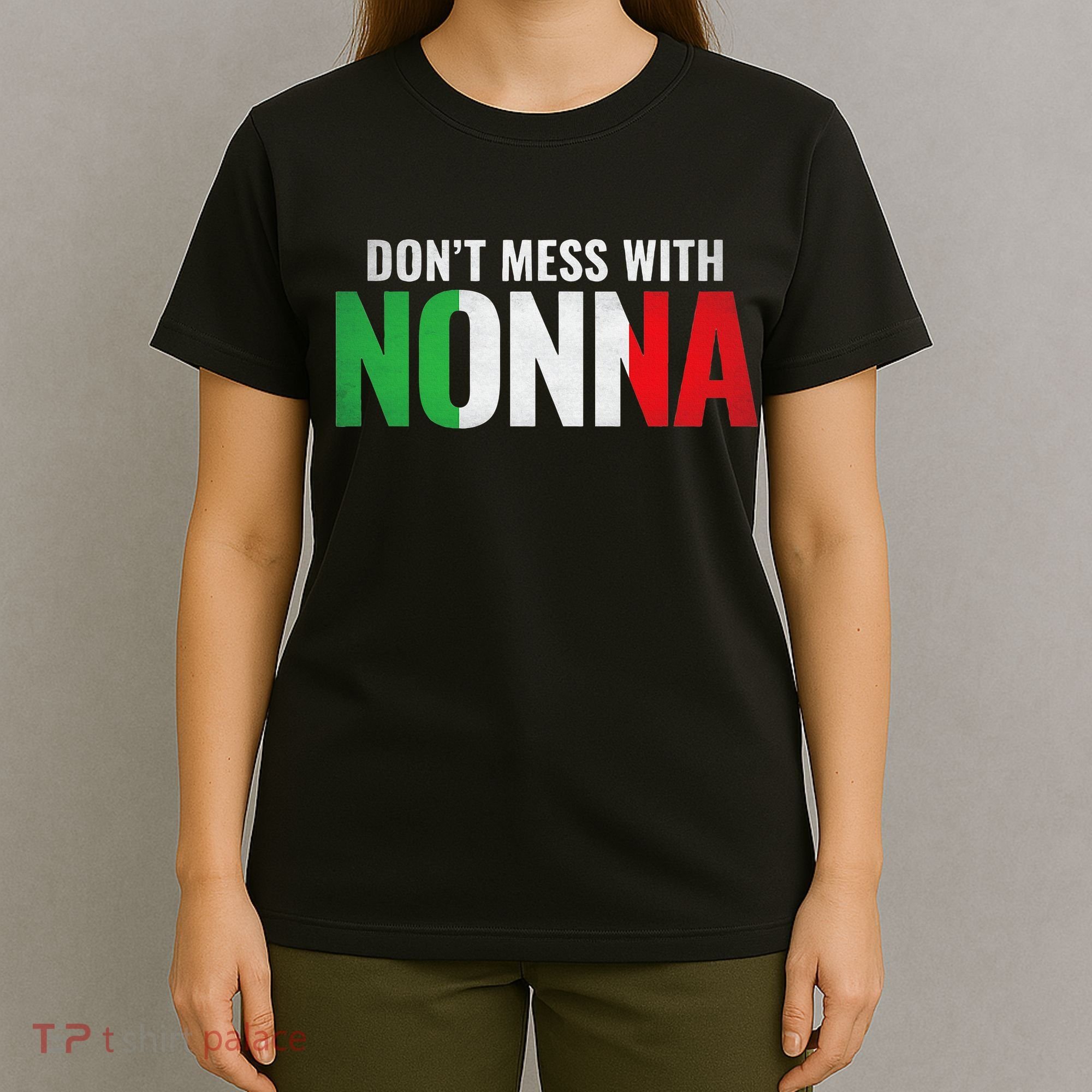 DonT Mess With Nonna Italian Grandma T-Shirt
