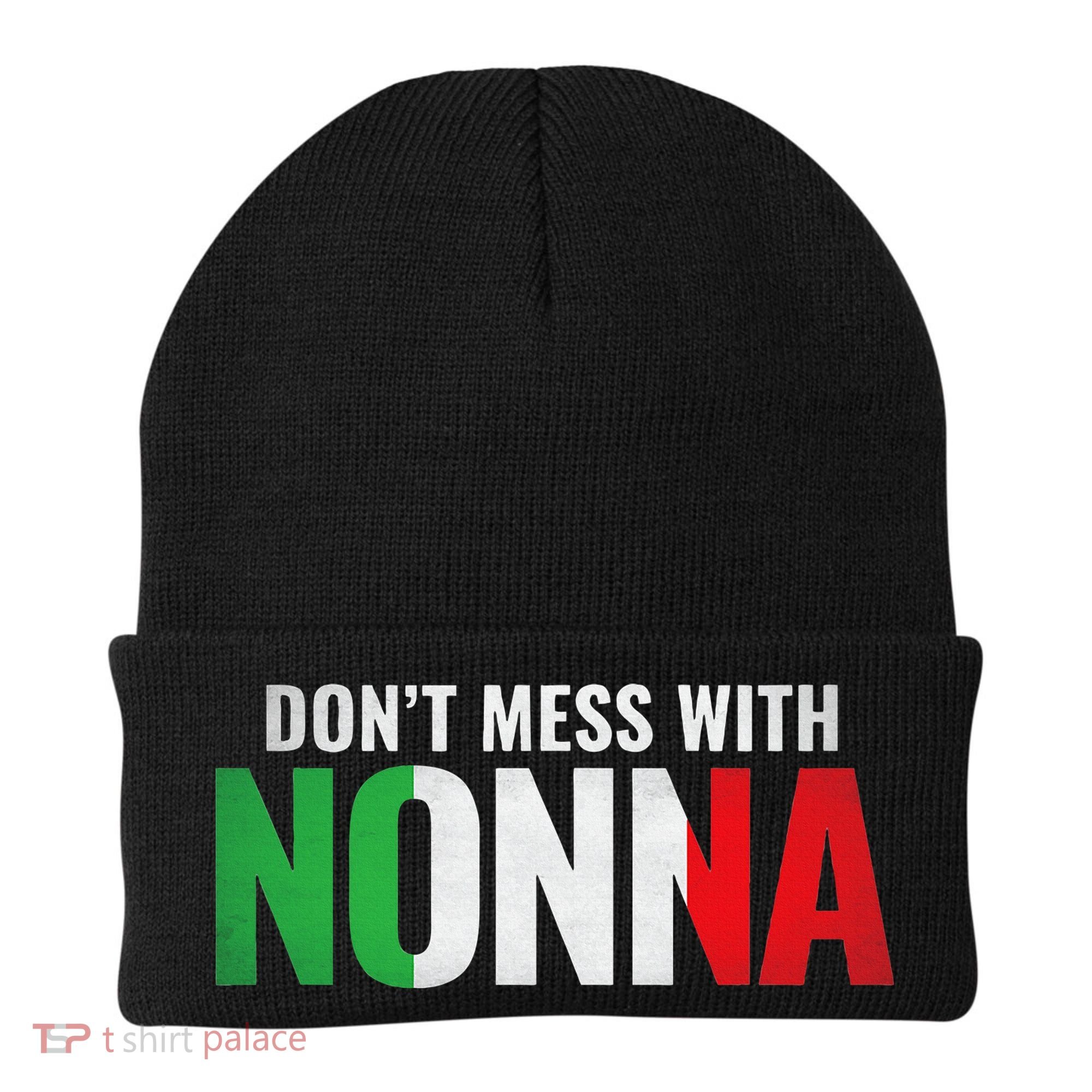 DonT Mess With Nonna Italian Grandma Beanie