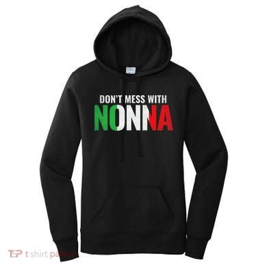 DonT Mess With Nonna Italian Grandma Women's Hoodie