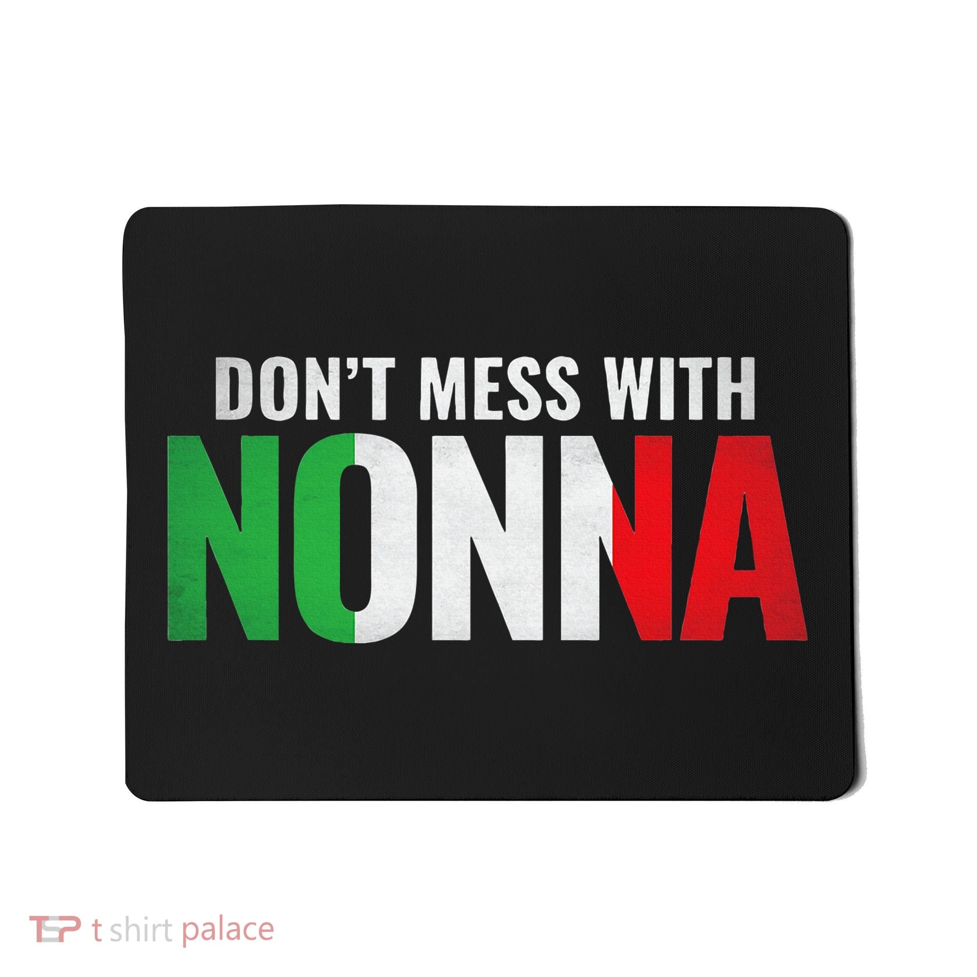 DonT Mess With Nonna Italian Grandma Mousepad