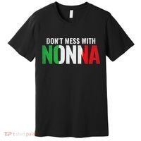 DonT Mess With Nonna Italian Grandma Premium T-Shirt thumb 0
