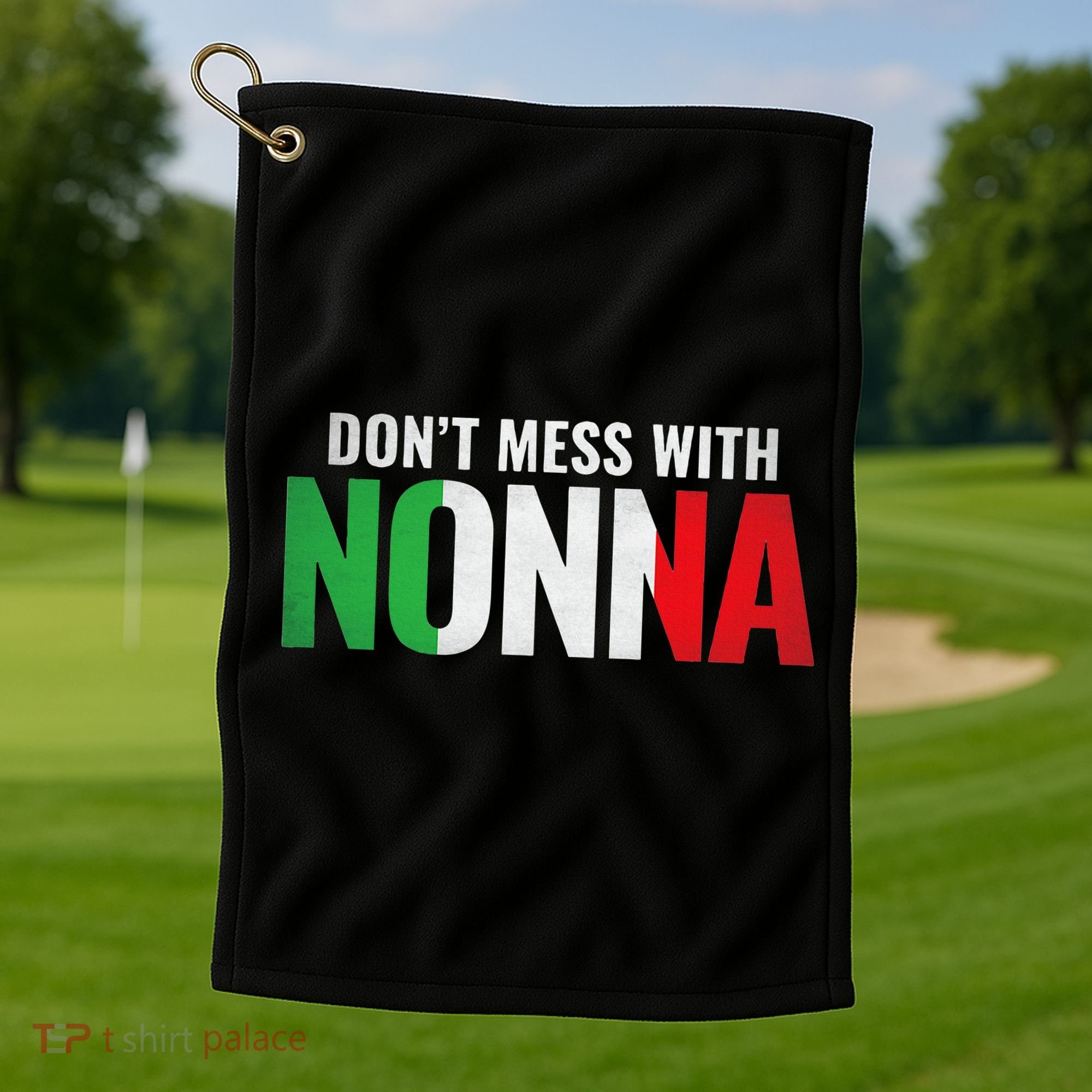 DonT Mess With Nonna Italian Grandma Golf Towel