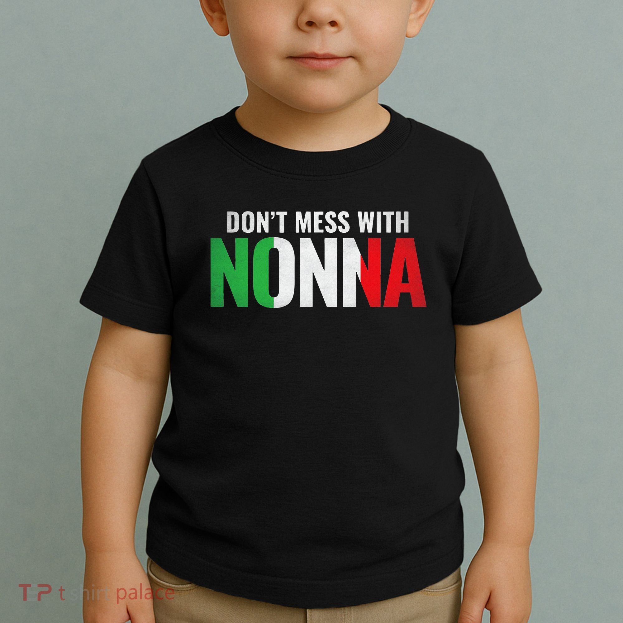 DonT Mess With Nonna Italian Grandma Toddler T-Shirt