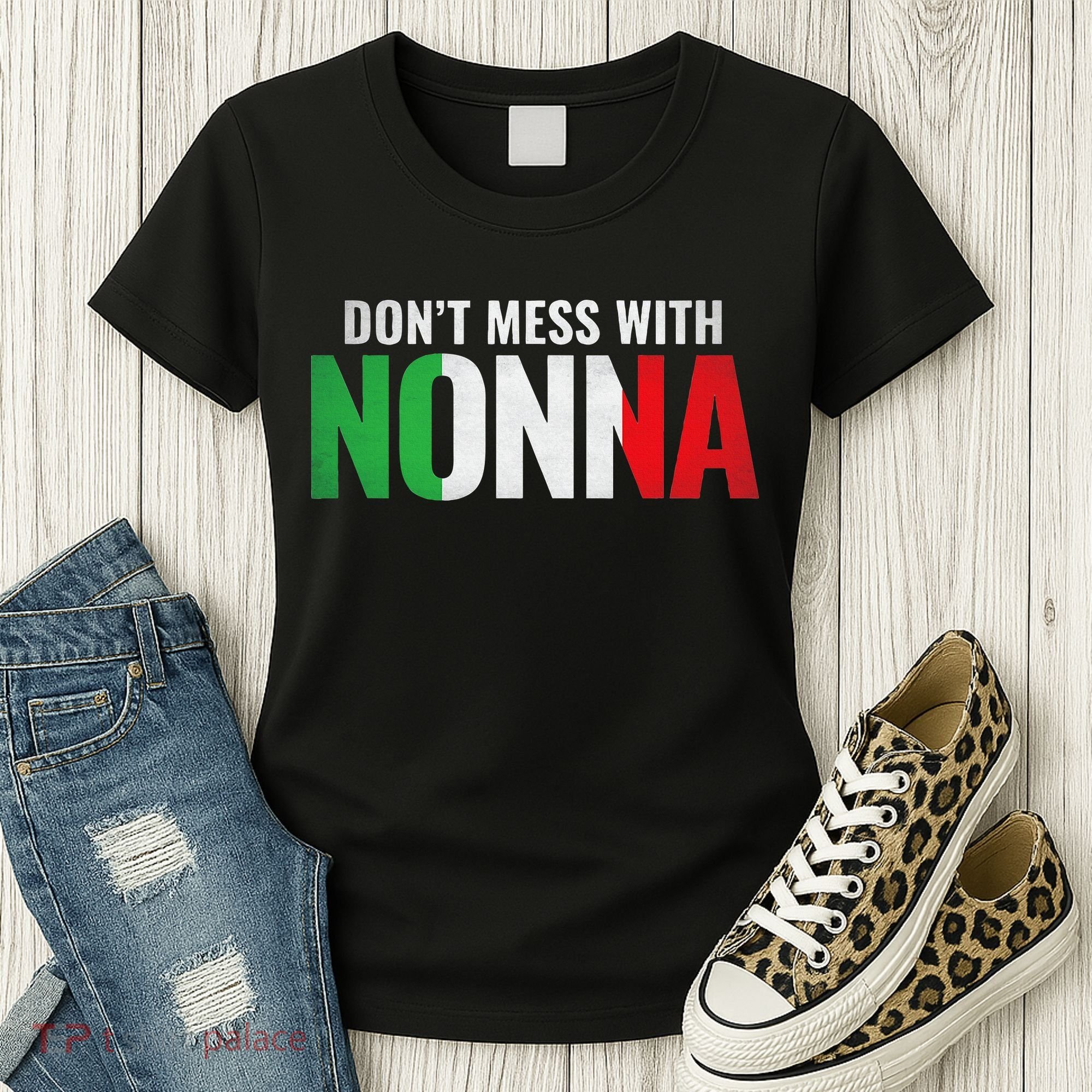 DonT Mess With Nonna Italian Grandma Women's T-Shirt