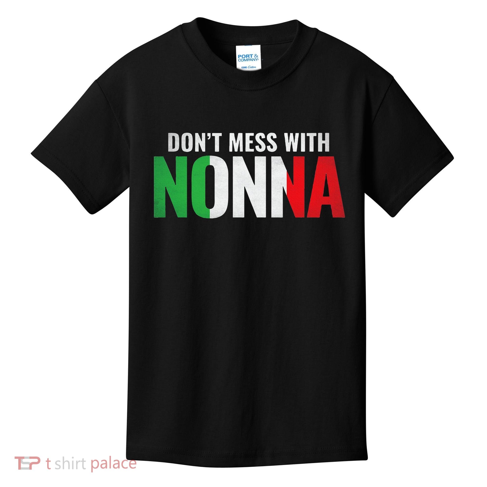 DonT Mess With Nonna Italian Grandma Kids T-Shirt