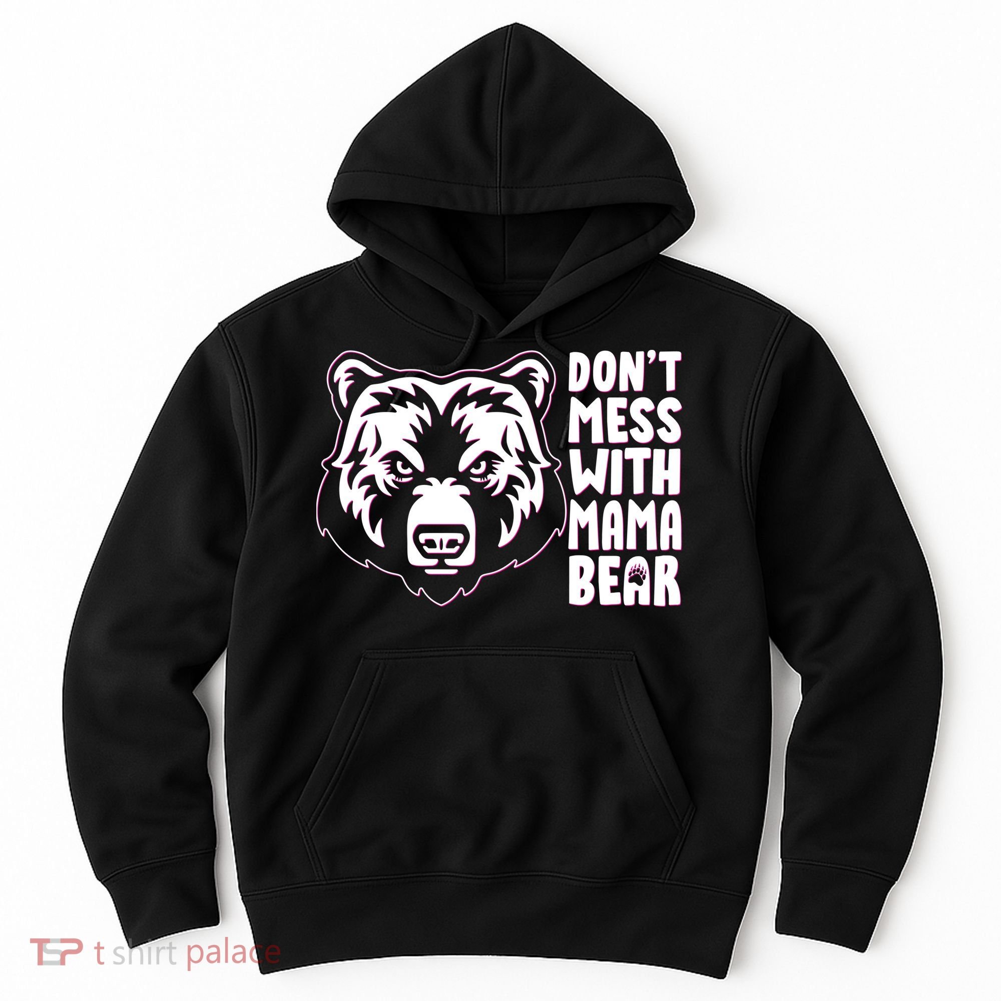 Dont Mess With Mama Bear Hoodie