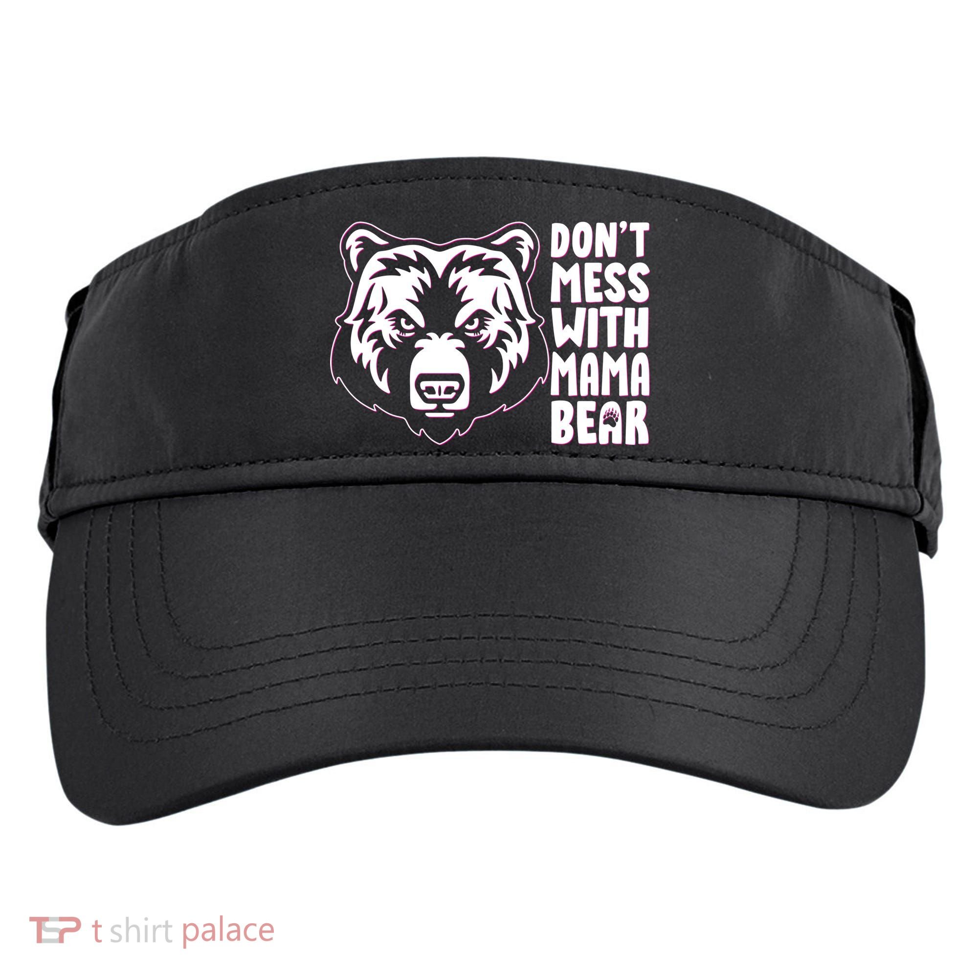 Dont Mess With Mama Bear Adult Drive Performance Visor