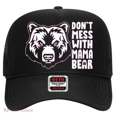 Dont Mess With Mama Bear Hat