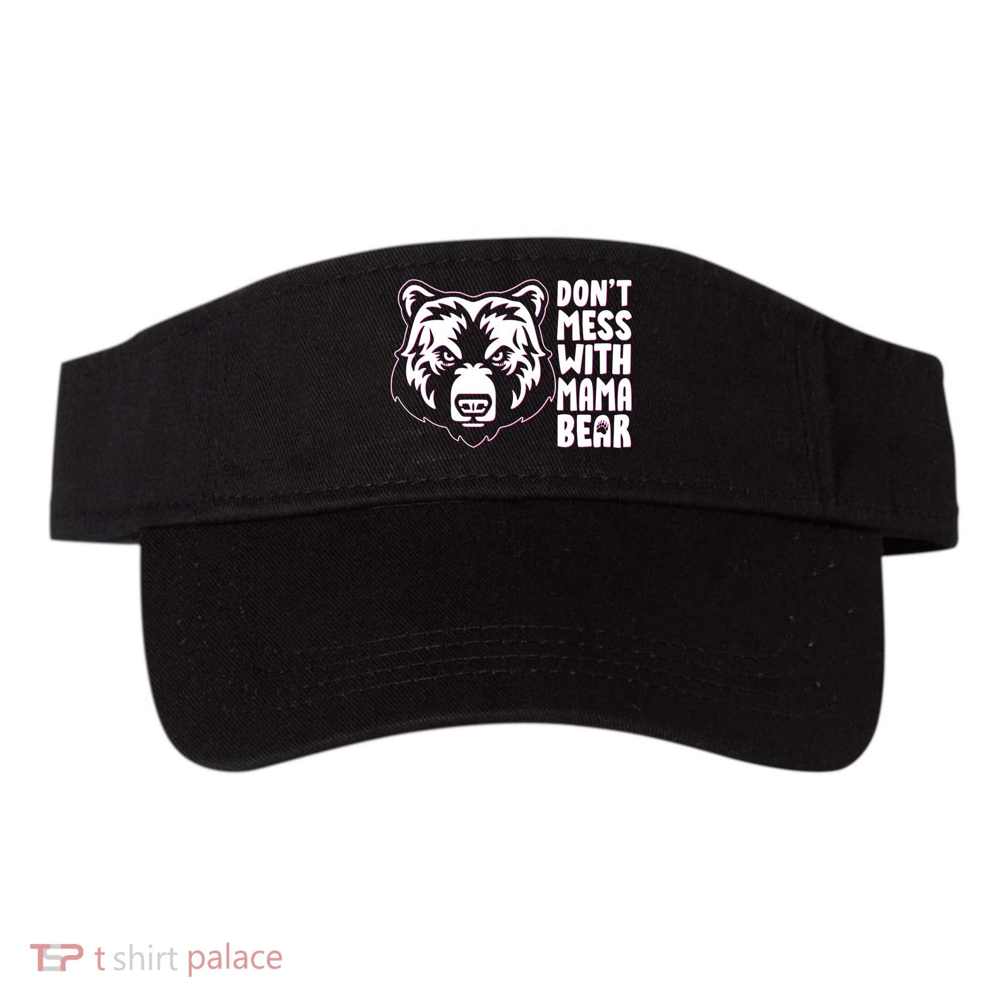 Dont Mess With Mama Bear Visor
