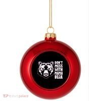 Dont Mess With Mama Bear Plastic Christmas Ball Ornament thumb 0
