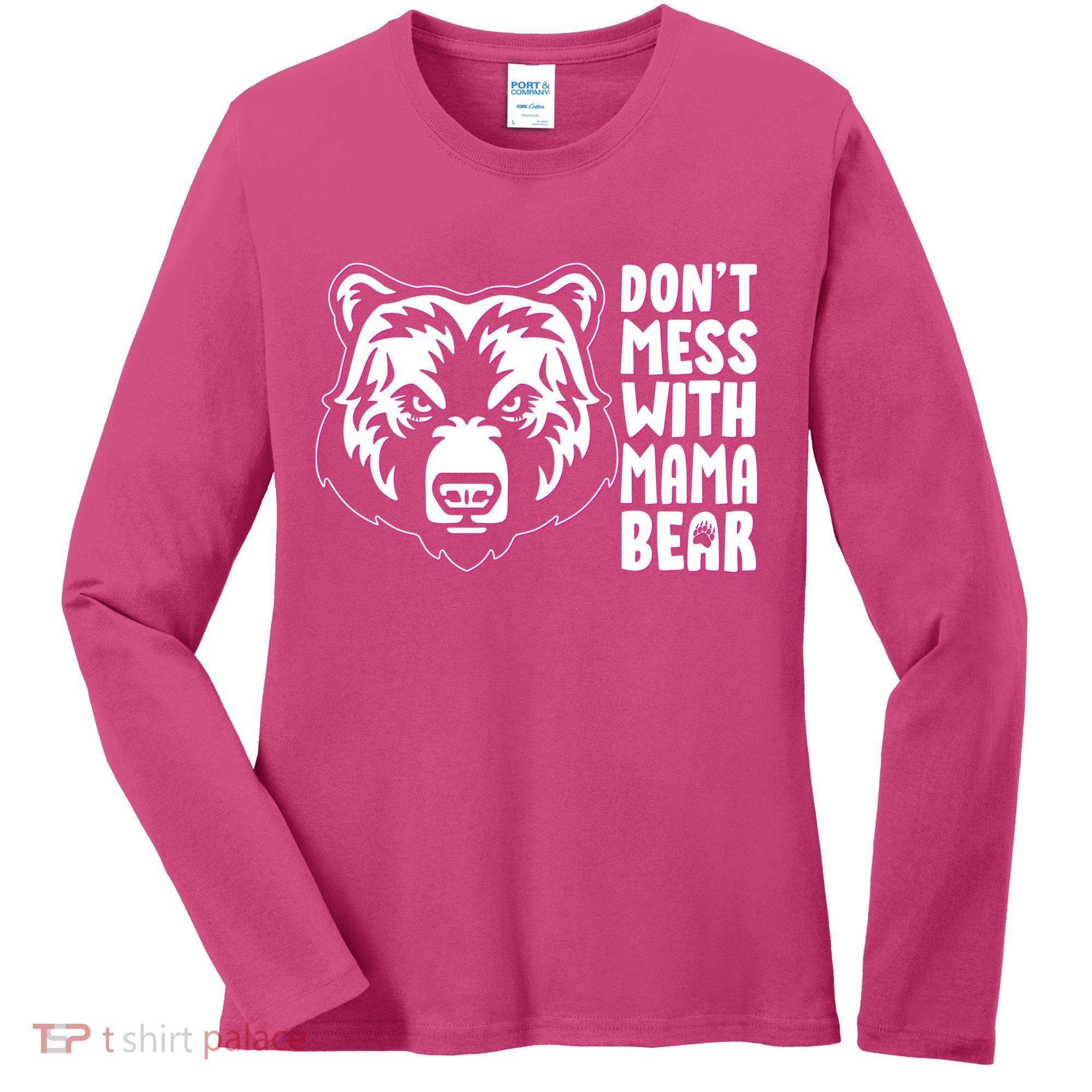 Dont Mess With Mama Bear Women's Long Sleeve Shirt