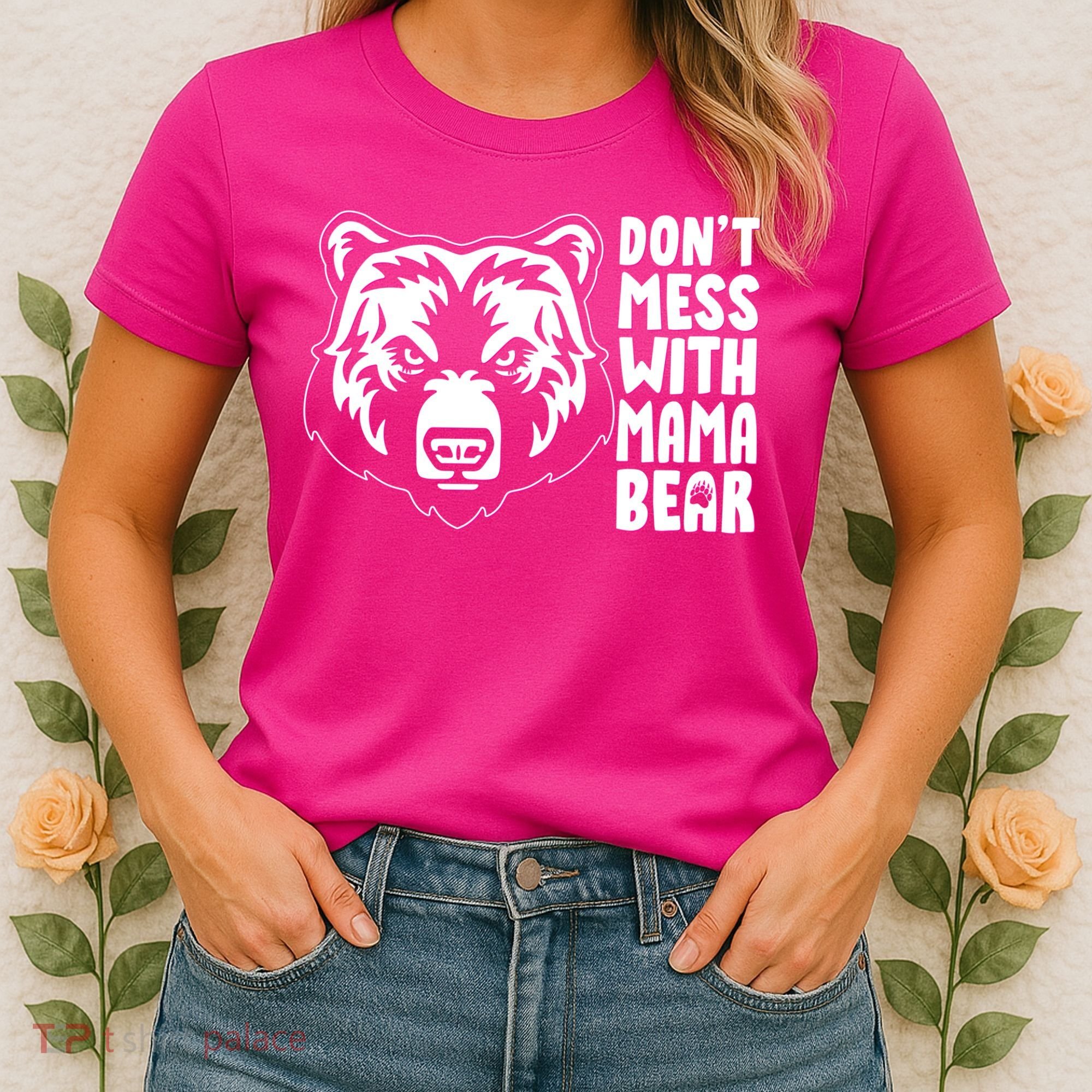 Dont Mess With Mama Bear Women's T-Shirt
