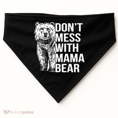 Don't Mess With Mama Bear USA-Made Doggie Bandana