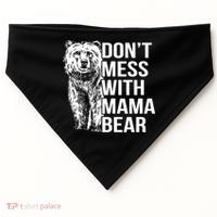 Don't Mess With Mama Bear USA-Made Doggie Bandana thumb 0