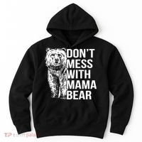 Don't Mess With Mama Bear Hoodie thumb 0