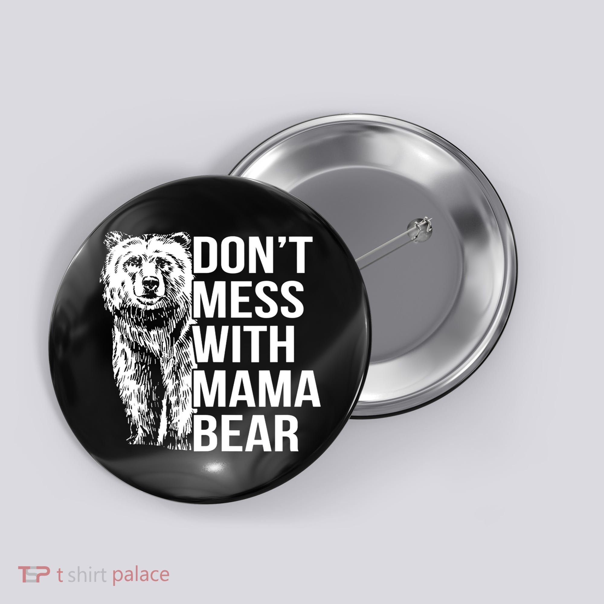 Don't Mess With Mama Bear Button