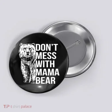 Don't Mess With Mama Bear Button