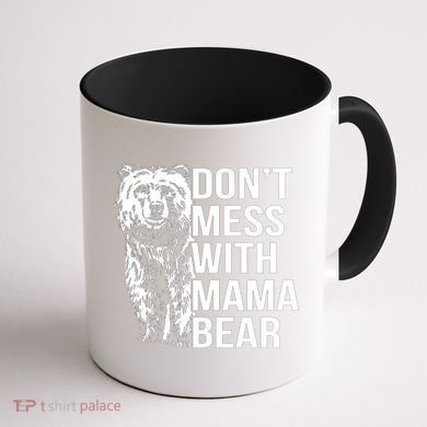 Don't Mess With Mama Bear Coffee Mug back