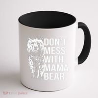 Don't Mess With Mama Bear Coffee Mug thumb 1
