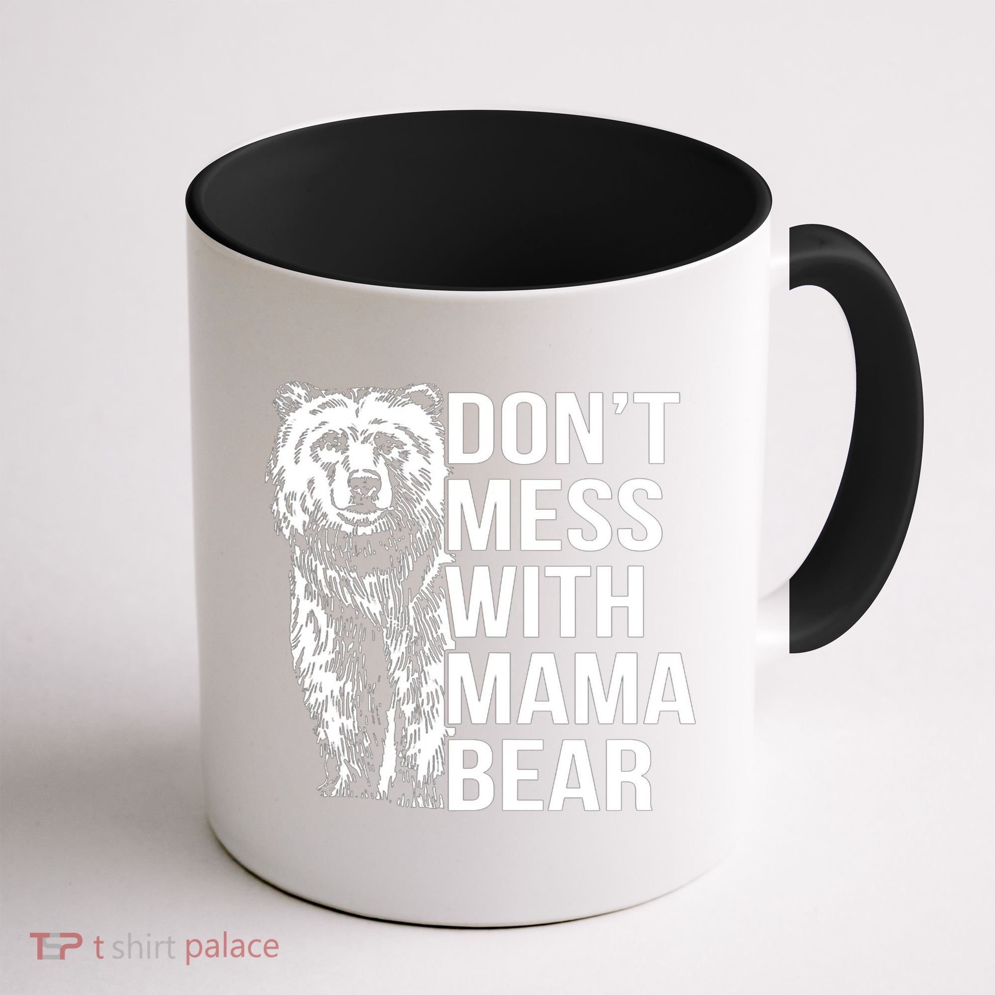 Don't Mess With Mama Bear Coffee Mug