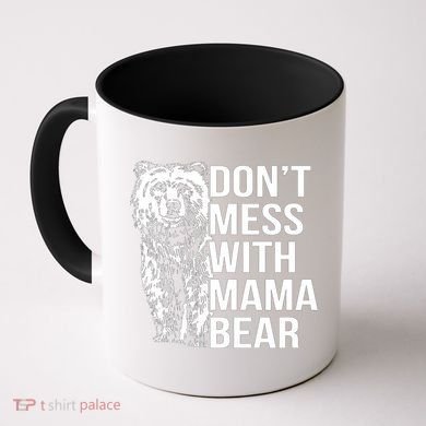 Don't Mess With Mama Bear Coffee Mug