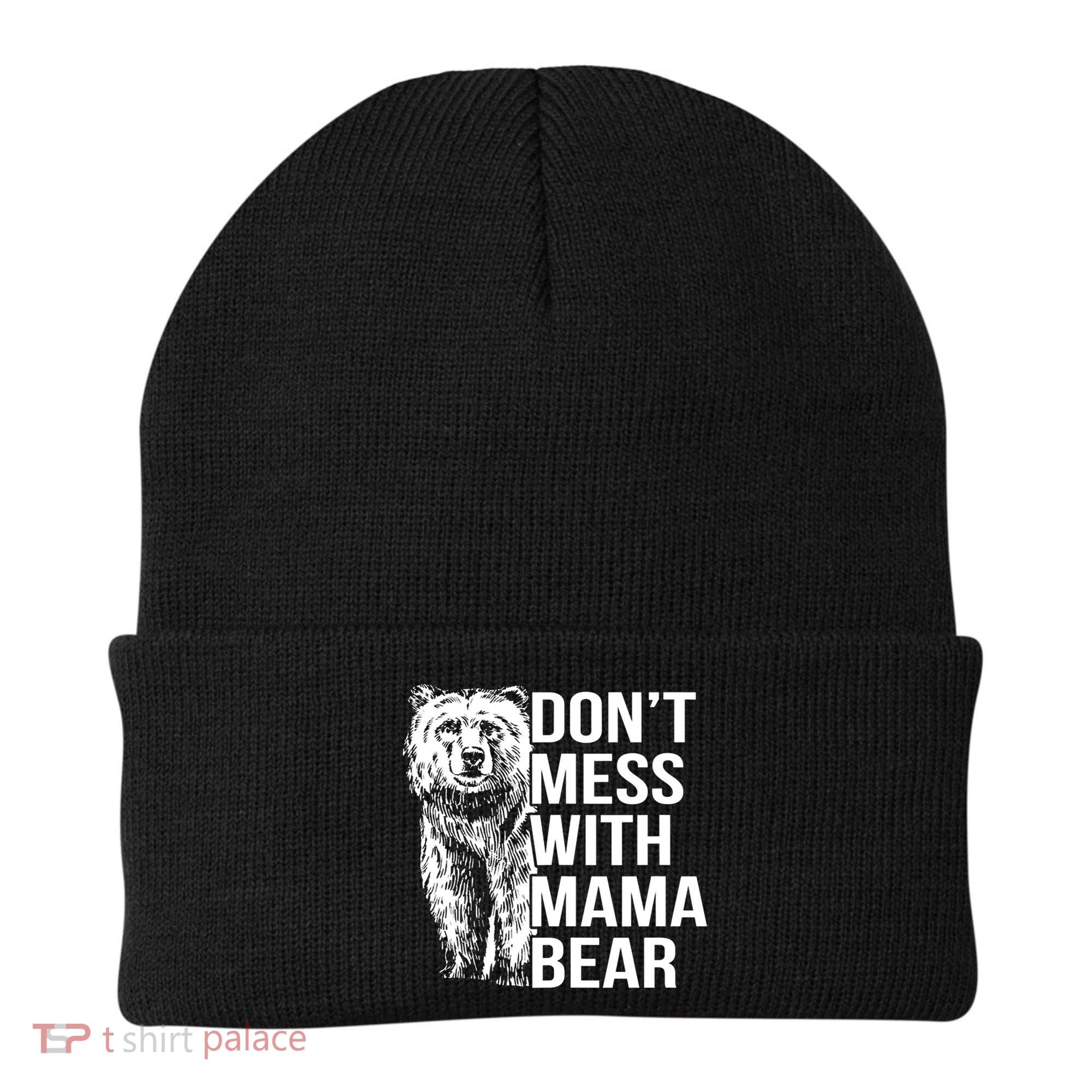 Don't Mess With Mama Bear Beanie
