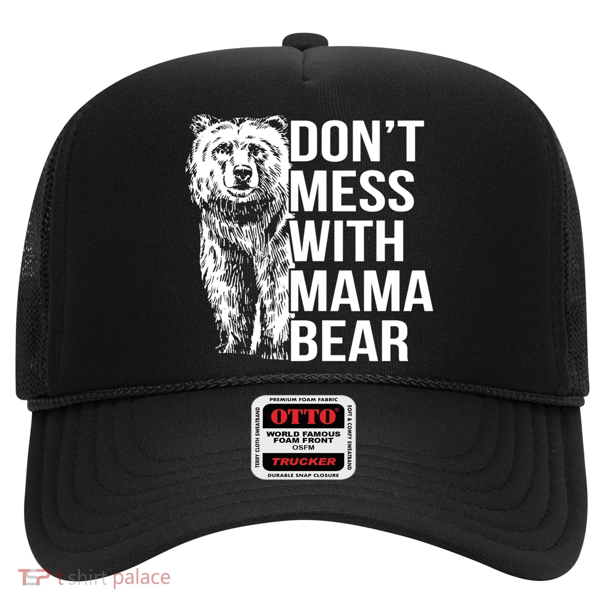 Don't Mess With Mama Bear Hat