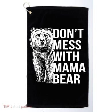 Don't Mess With Mama Bear Golf Towel