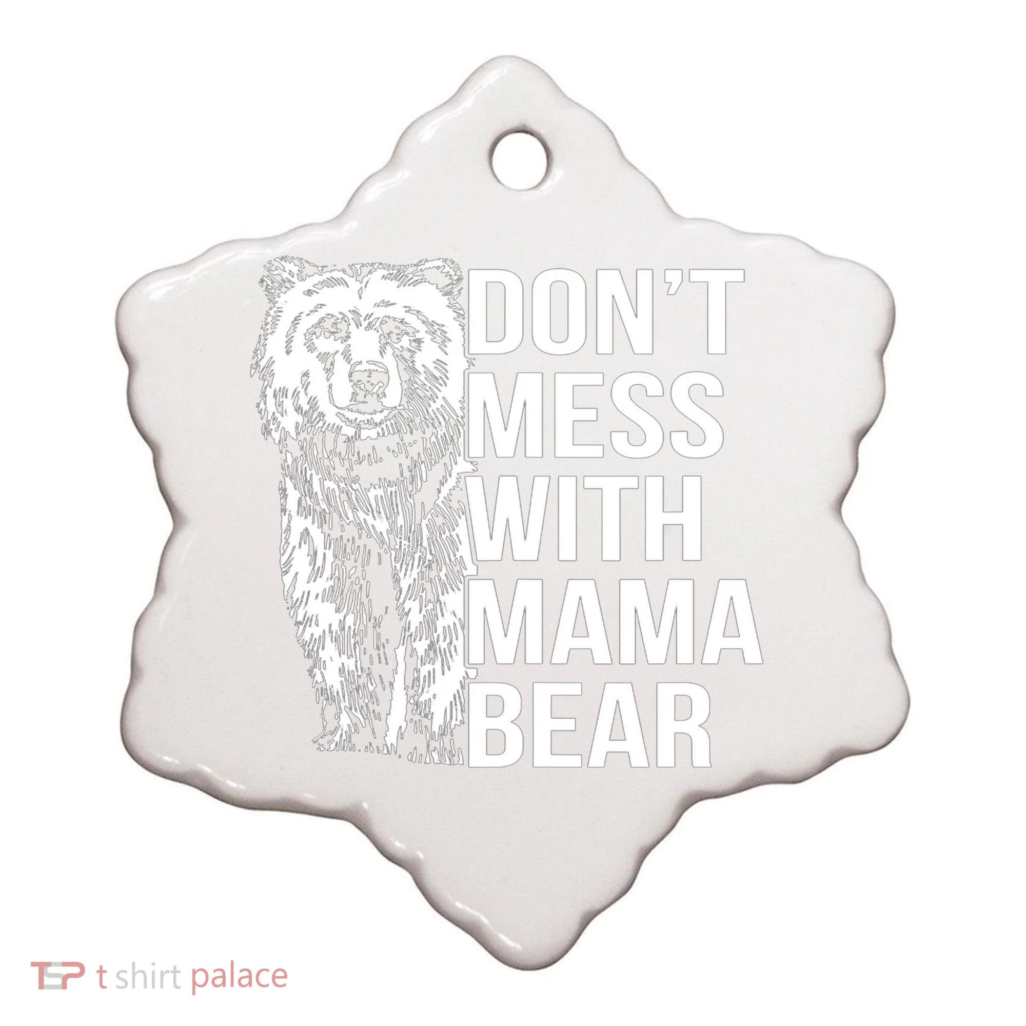 Don't Mess With Mama Bear Ceramic Ornament