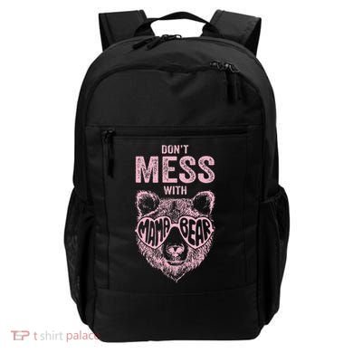DonT Mess With Mama Bear MotherS Day Backpack
