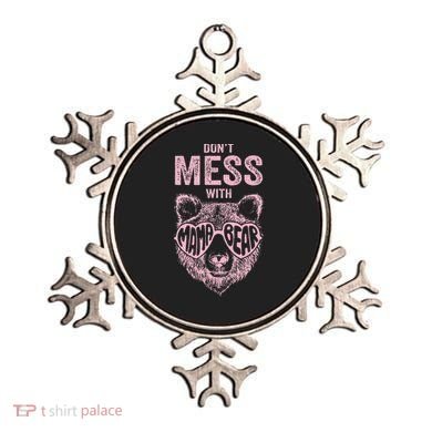 DonT Mess With Mama Bear MotherS Day Ornament