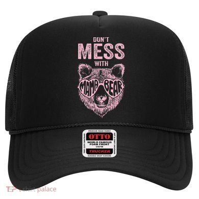 DonT Mess With Mama Bear MotherS Day Hat